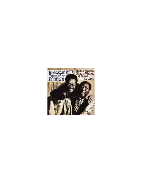 Waters Muddy, Winter Johnny, Cotton James - Breakin' It Up Breakin' It Down - (CD)
