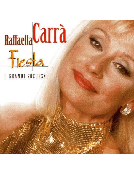 Carra' Raffaella - Fiesta I Grandi Successi - (CD)