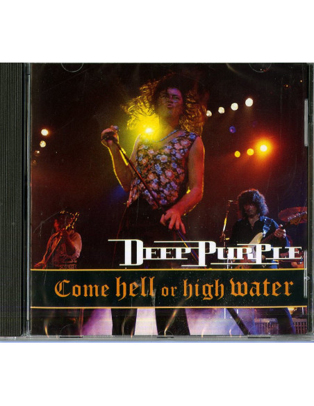 Deep Purple - Come Hell Or High Water - (CD)