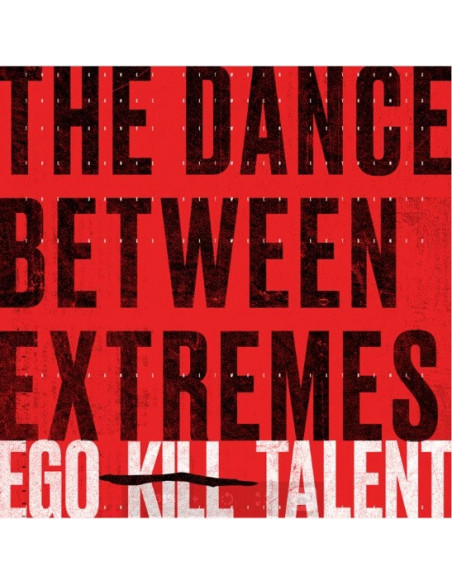 Ego Kill Talent - The Dance Between Extremes - (CD)