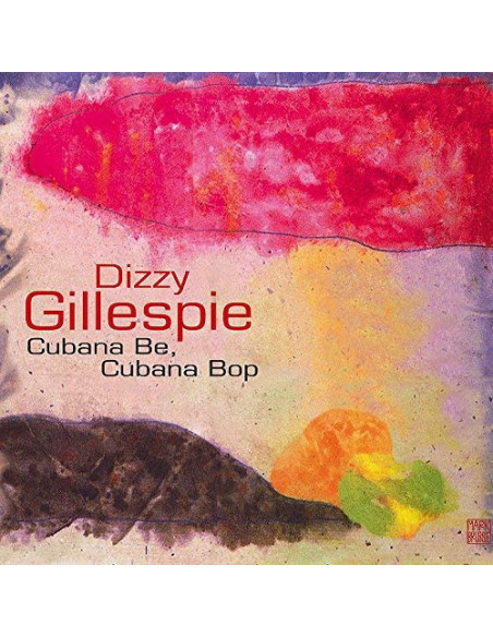 Gillespie Dizzy - Cubana Be, Cubana Bop - (CD)
