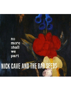 Cave Nick & The Bad Seeds - No More Shall We Part - (CD)