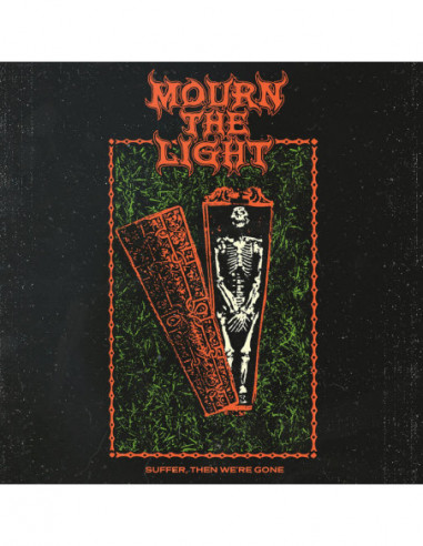 Mourn The Light - Suffer, Then We'Re...