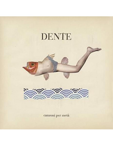 Dente - Canzoni Per Meta' ed2021