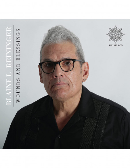 Reininger Blaine L. - Wounds And Blessings - (CD)