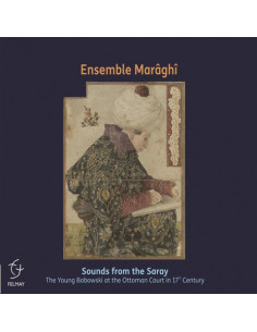 Ensemble Maraghi - Sounds From The Saray (Young Bobowski At The Ottoman Court In 17Th Century) - (CD)