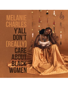 Charles Melanie - Y'All Don'T (Really) Don'T Care About Black Women - (CD)