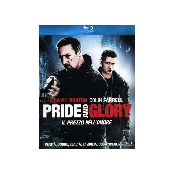Pride And Glory - Il Prezzo Dell'Onore (Blu Ray)
