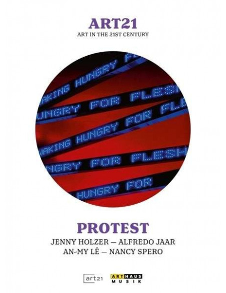 Art21: Protest - Jenny Holzer, Alfredo Jaar, An-My Le, Nancy Spero [Edizione Regno Unito]