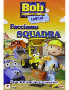 Bob Aggiustatutto - Facciamo Squadra
