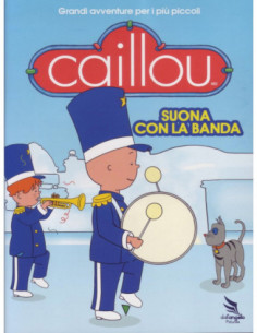 Caillou - Suona Con La Banda
