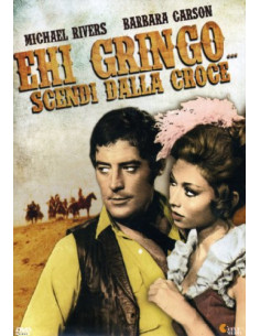 Ehi Gringo, Scendi Dalla Croce