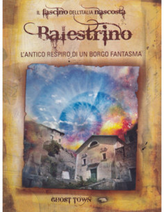 Ghost Town - Balestrino - l'Antico Respiro Di Un Borgo Fantasma
