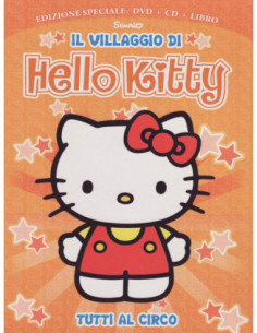 Hello Kitty - Il Villaggio Di Hello Kitty Edizione Speciale - Tutti Al Circo! (Dvd+Cd+Libro)