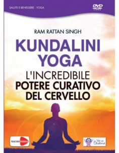 Ram Rattan Singh - Kundalini Yoga - L'Incredibile Potere Curativo Del Cervello