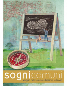Sogni Comuni - Viaggio Nelle Amministrazioni Virtuose