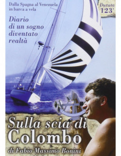 Sulla Scia Di Colombo - Il Sogno Di Fabio Bonini
