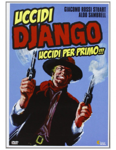 Uccidi Django Uccidi Per Primo