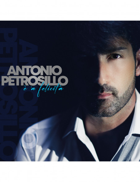 Petrosillo Antonio - E' 'A Felicita' - (CD)