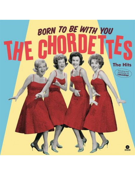 Chordettes The - Born To Be With You - The Hits (180 Gr.)