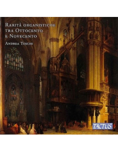 Toschi Andrea - Rarita' Organistiche Tra Ottocento E Novecento - (CD)