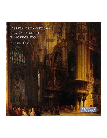 Toschi Andrea - Rarita' Organistiche Tra Ottocento E Novecento - (CD)