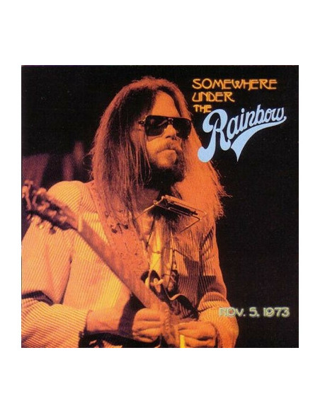 Neil Young With The Santa Monica Flyers - Somewhere Under The Rainbow 1973