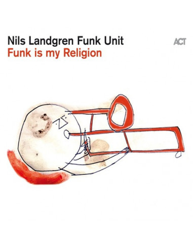 Landgren Nils - Funk Is My Religion...