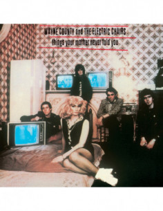 Wayne County & The Electric Chairs - Things Your Mother Never Told You