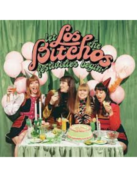 Los Bitchos - Let The Festivities Begin (140 Gr. Vinyl Light Green + Download Code)