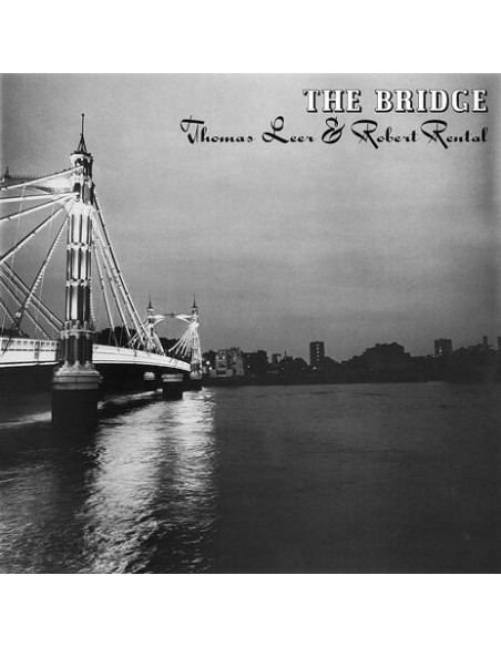 Thomas Leer And Robe - The Bridge