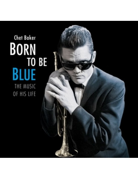 Baker Chet - Born To Be Blue The Music Of His Life - (CD)