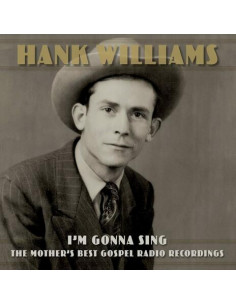 Hank Williams - I'M Gonna Sing The Mother'S Best Gospel Radio Recordings