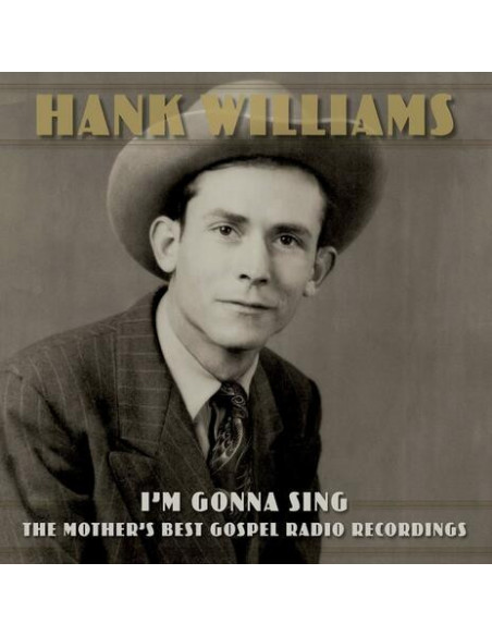 Hank Williams - I'M Gonna Sing The Mother'S Best Gospel Radio Recordings