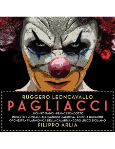 Filippo Arlia, Frontali Roberto, Ganci Luciano, Dotto Francesca - Leoncavallo Pagliacci - (CD)