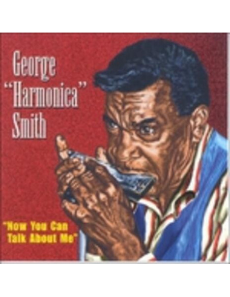 Smith George Harmonica - Now You Can Talk About Me