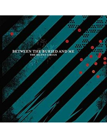 Between The Buried And Me - The Silent Circus