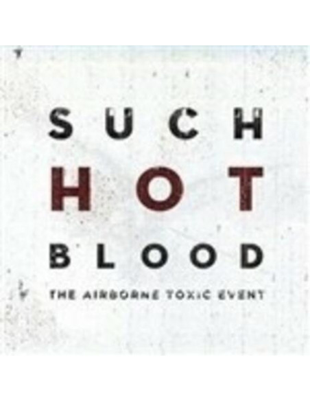 Airborne Toxic Event The - Such Hot Blood