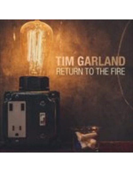 Garland Tim - Return To The Fire
