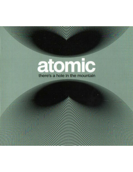 Atomic - There'S A Hole In The Mountain