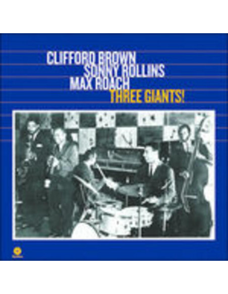 Brown Clifford, Rollins Sonny, Roach Max - Three Giants!