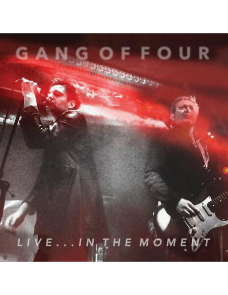 Gang Of Four - Live...In The Moment