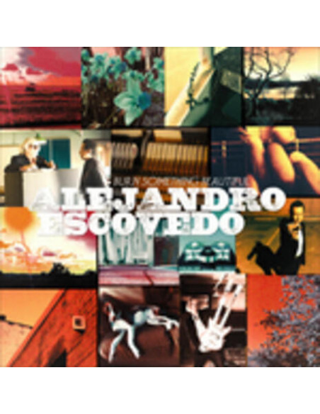 Escovedo Alejandro - Burn Something Beautiful