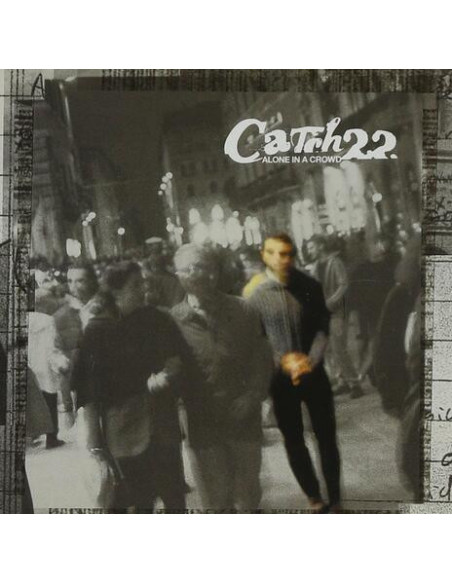 Catch 22 - Alone In A Crowd