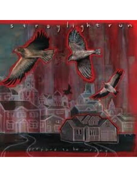 Straylight Run - Prepare To Be Wrong