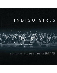 Indigo Girls - Live With The University Of Colorado Symphony