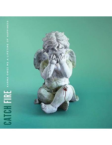 Catch Fire - Karma Owes Me A Lifetime Of Happiness