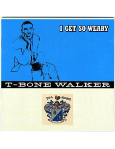 Walker T-Bone - I Get So Weary