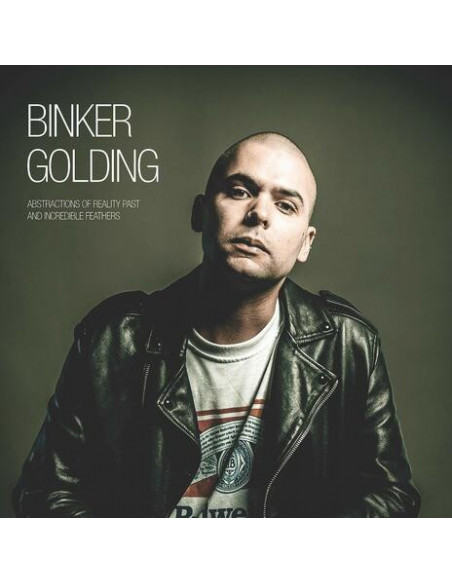 Binker Golding - Abstractions Of Reality Past And Incredible Feathers