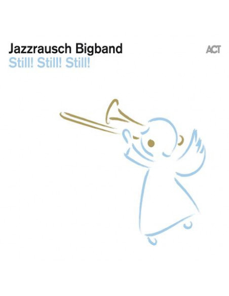 Jazzrausch Bigband - Still! Still! Still!